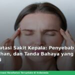 Cara Mengatasi Sakit Kepala: Penyebab Umum, Obat Rumahan, dan Tanda Bahaya yang Harus Diwaspadai